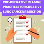 Pre-operative imaging practices for curative lung cancer resection