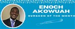 January Surgeon of the Month: Mr Enoch Akowuah